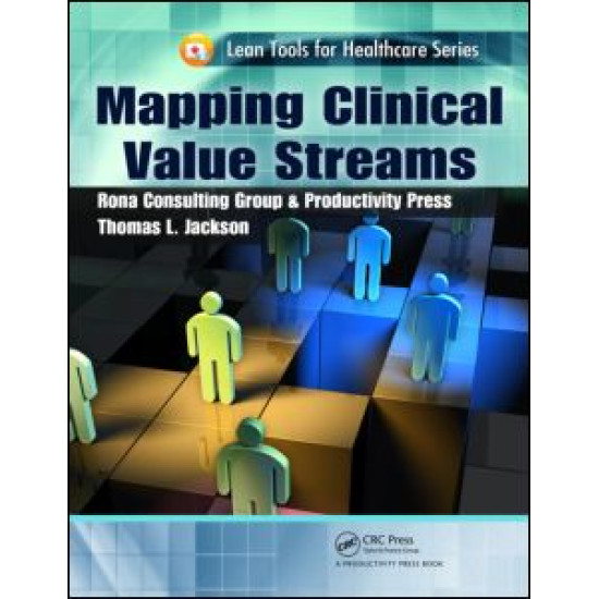 Mapping Clinical Value Streams Mapping Clinical Value Streams