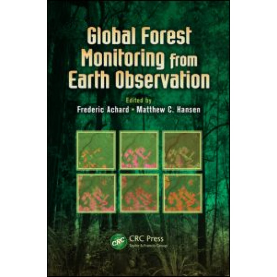 Global Forest Monitoring from Earth Observation Global Forest Monitoring from Earth Observation