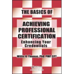 The Basics of Achieving Professional Certification The Basics of Achieving Professional Certification