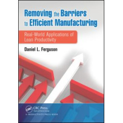 Removing the Barriers to Efficient Manufacturing