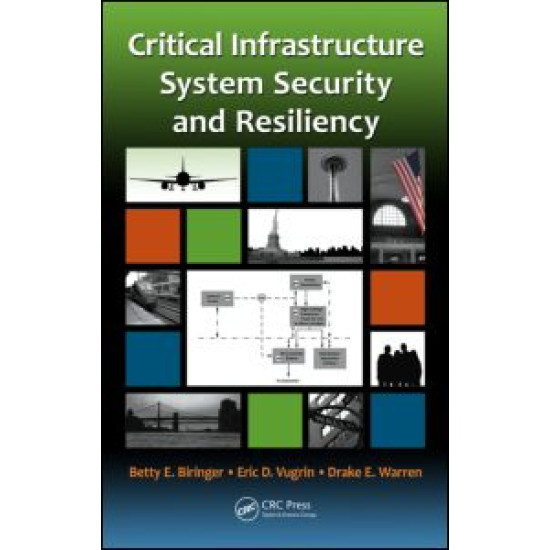 Critical Infrastructure System Security and Resiliency Critical Infrastructure System Security and Resiliency