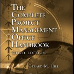 The Complete Project Management Office Handbook, Third Edition