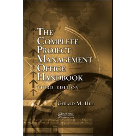 The Complete Project Management Office Handbook, Third Edition