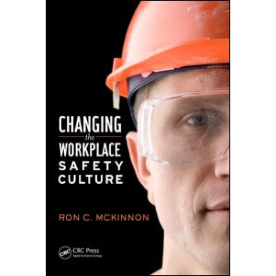 Changing the Workplace Safety Culture Changing the Workplace Safety Culture