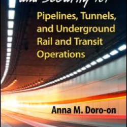 Risk Assessment and Security for Pipelines, Tunnels, and Underground Rail and Transit Operations