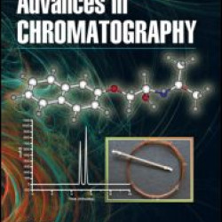 Advances in Chromatography, Volume 51 Advances in Chromatography, Volume 51