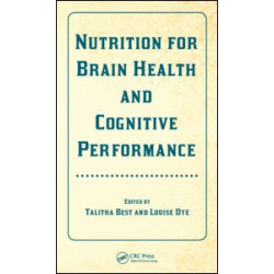 Nutrition for Brain Health and Cognitive Performance Nutrition for Brain Health and Cognitive Performance