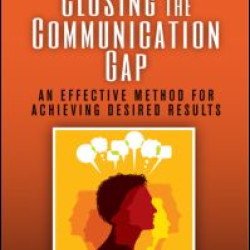 Closing the Communication Gap Closing the Communication Gap