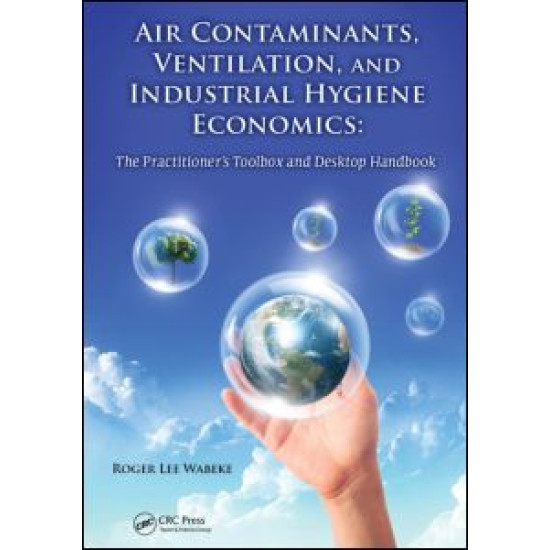 Air Contaminants, Ventilation, and Industrial Hygiene Economics Air Contaminants, Ventilation, and Industrial Hygiene Economics