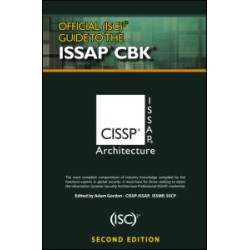 Official (ISC)2® Guide to the ISSAP® CBK, Second Edition Official (ISC)2® Guide to the ISSAP® CBK, Second Edition