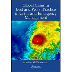 Global Cases in Best and Worst Practice in Crisis and Emergency Management