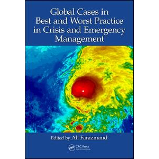 Global Cases in Best and Worst Practice in Crisis and Emergency Management Global Cases in Best and Worst Practice in Crisis and Emergency Management