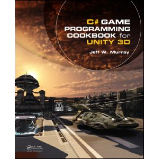 C# Game Programming Cookbook for Unity 3D