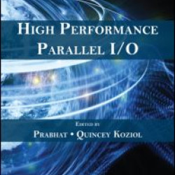 High Performance Parallel I/O High Performance Parallel I/O