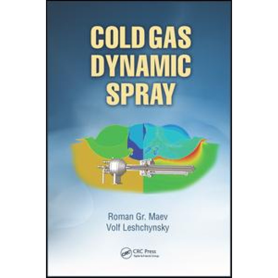 Cold Gas Dynamic Spray Cold Gas Dynamic Spray