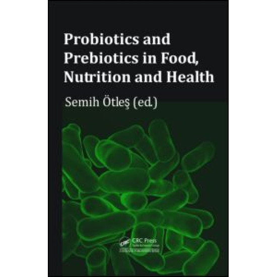 Probiotics and Prebiotics in Food, Nutrition and Health Probiotics and Prebiotics in Food, Nutrition and Health