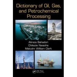 Dictionary of Oil, Gas, and Petrochemical Processing Dictionary of Oil, Gas, and Petrochemical Processing