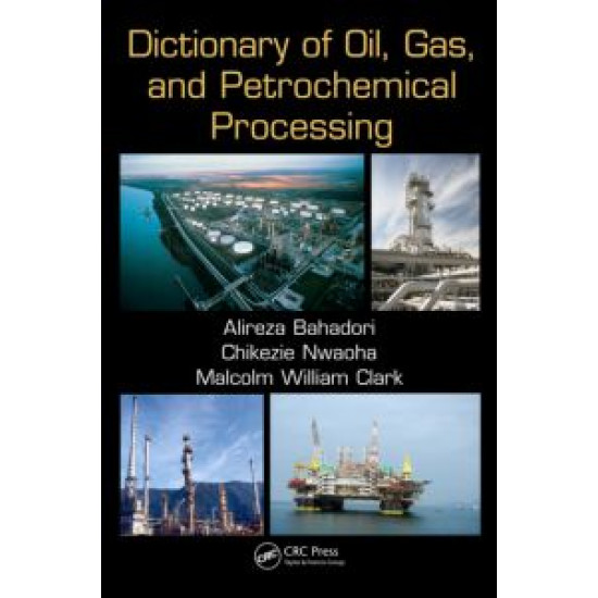 Dictionary of Oil, Gas, and Petrochemical Processing Dictionary of Oil, Gas, and Petrochemical Processing