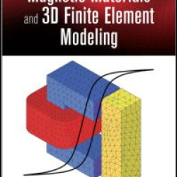 Magnetic Materials and 3D Finite Element Modeling Magnetic Materials and 3D Finite Element Modeling