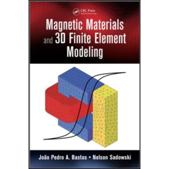 Magnetic Materials and 3D Finite Element Modeling Magnetic Materials and 3D Finite Element Modeling