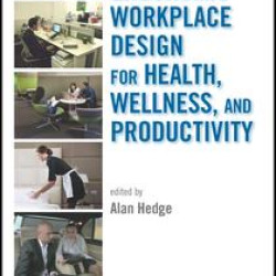 Ergonomic Workplace Design for Health, Wellness, and Productivity Ergonomic Workplace Design for Health, Wellness, and Productivity