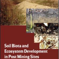 Soil Biota and Ecosystem Development in Post Mining Sites
