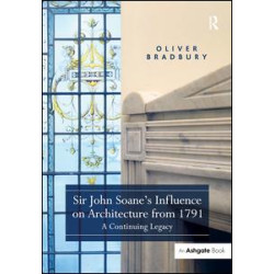 Sir John Soane’s Influence on Architecture from 1791
