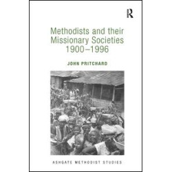 Methodists and their Missionary Societies 1900-1996