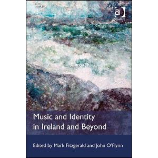 Music and Identity in Ireland and Beyond Music and Identity in Ireland and Beyond