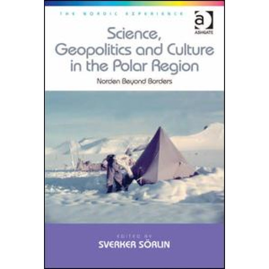 Science, Geopolitics and Culture in the Polar Region Science, Geopolitics and Culture in the Polar Region