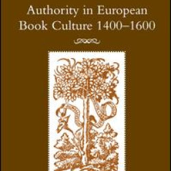 Authority in European Book Culture 1400-1600