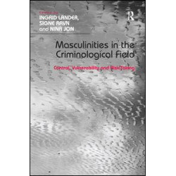 Masculinities in the Criminological Field Masculinities in the Criminological Field