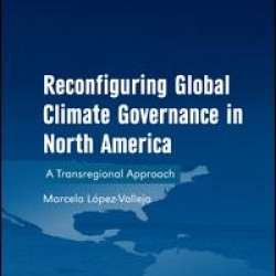 Reconfiguring Global Climate Governance in North America Reconfiguring Global Climate Governance in North America