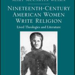 Nineteenth-Century American Women Write Religion Nineteenth-Century American Women Write Religion