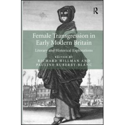 Female Transgression in Early Modern Britain