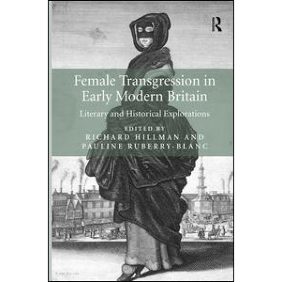Female Transgression in Early Modern Britain Female Transgression in Early Modern Britain