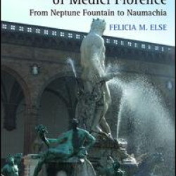 The Politics of Water in the Art and Festivals of Medici Florence