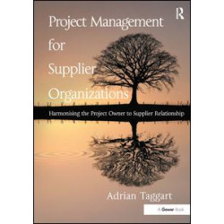 Project Management for Supplier Organizations Project Management for Supplier Organizations