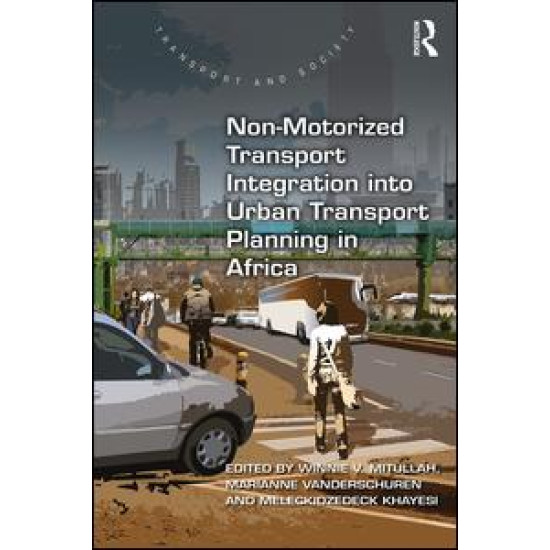 Non-Motorized Transport Integration into Urban Transport Planning in Africa Non-Motorized Transport Integration into Urban Transport Planning in Africa