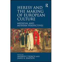 Heresy and the Making of European Culture