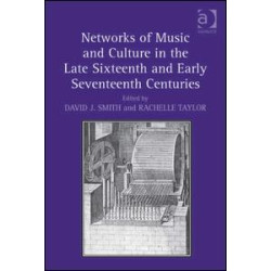 Networks of Music and Culture in the Late Sixteenth and Early Seventeenth Centuries