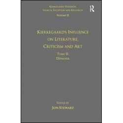 Volume 12, Tome II: Kierkegaard's Influence on Literature, Criticism and Art