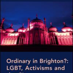 Ordinary in Brighton?: LGBT, Activisms and the City