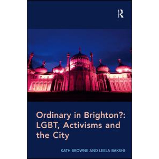 Ordinary in Brighton?: LGBT, Activisms and the City