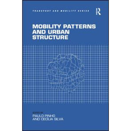 Mobility Patterns and Urban Structure Mobility Patterns and Urban Structure
