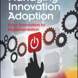 Managing Innovation Adoption Managing Innovation Adoption