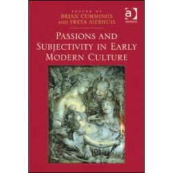 Passions and Subjectivity in Early Modern Culture Passions and Subjectivity in Early Modern Culture