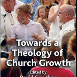 Towards a Theology of Church Growth Towards a Theology of Church Growth