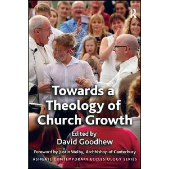 Towards a Theology of Church Growth Towards a Theology of Church Growth
