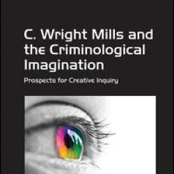 C. Wright Mills and the Criminological Imagination C. Wright Mills and the Criminological Imagination